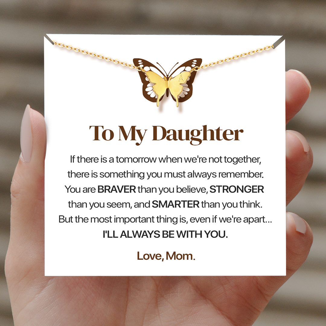 To My Daughter, I’ll Always Be With You Butterfly Necklace