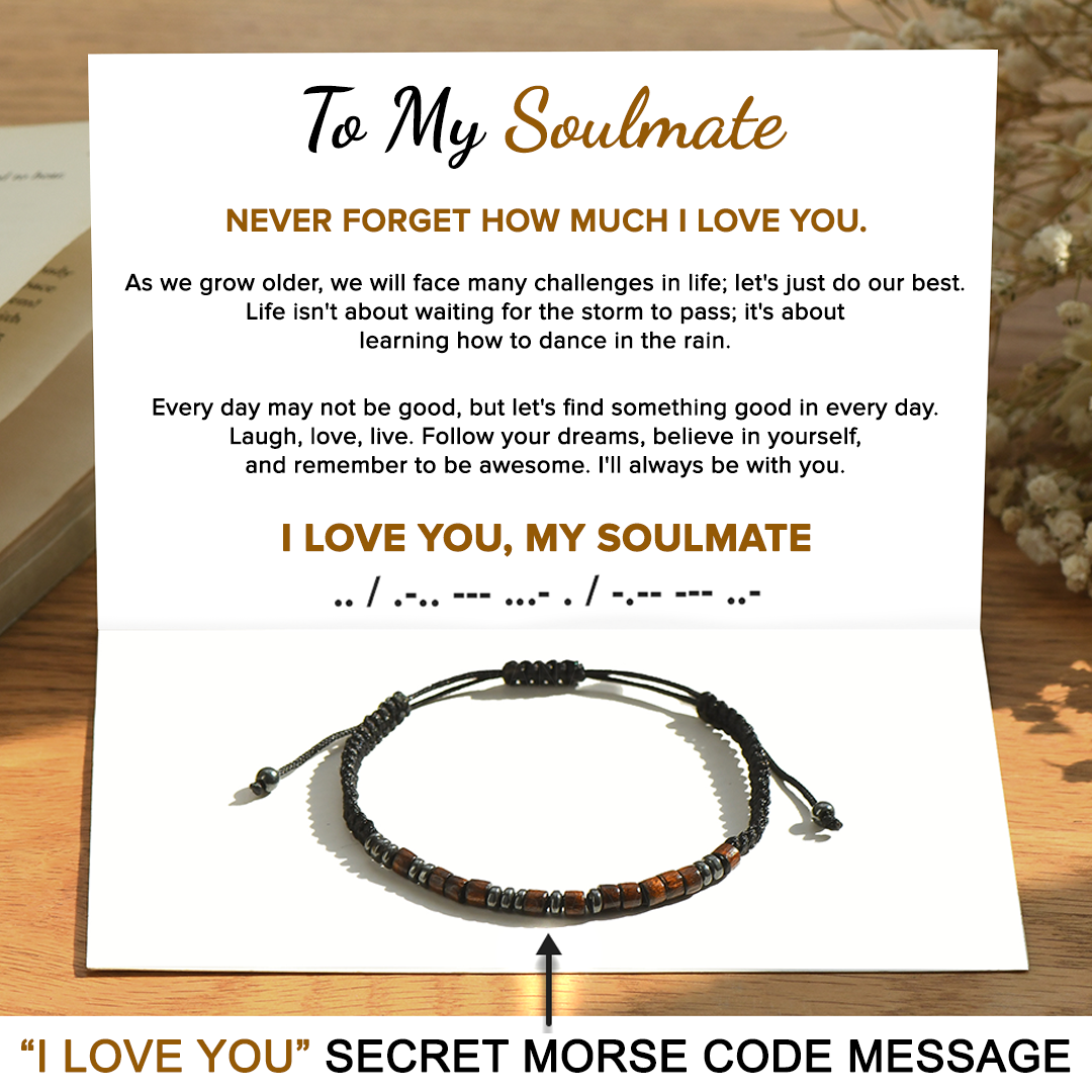 To My Soulmate, Never Forget How Much I Love You Morse Code Bracelet